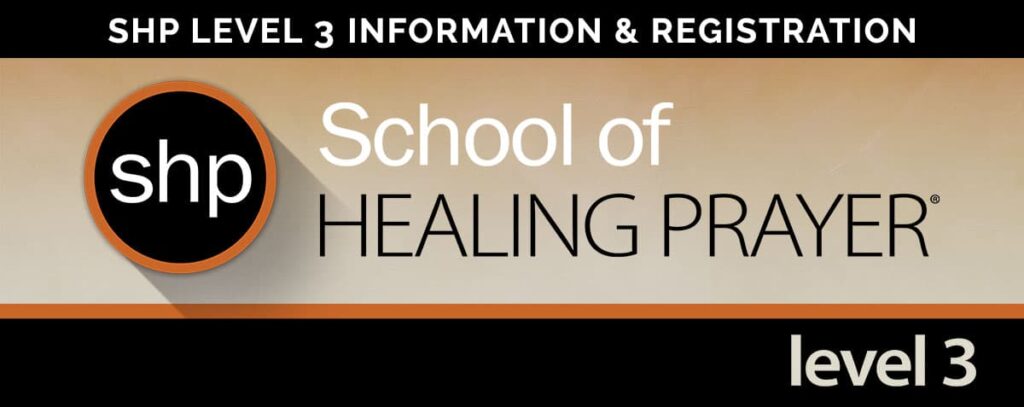 School of Healing Prayer Level 3 On Campus (April 24-26, 2025)