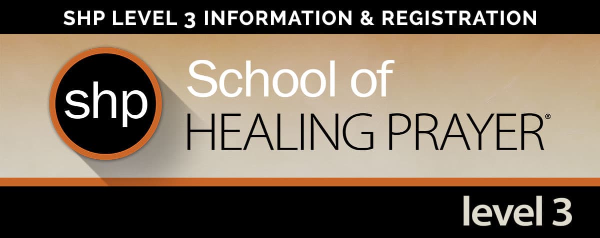 School of Healing Prayer Level 3 On Campus (April 24-26, 2025)