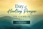 Day of Healing Prayer On Campus and Online